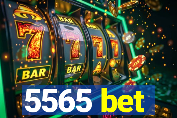 5565 bet